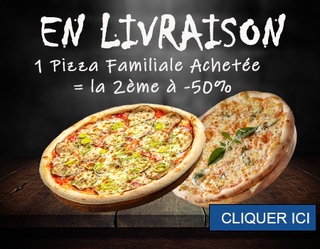 1 PIZZA FAMILIALE ACHETEE = LA 2 EME A -50 POURCENT